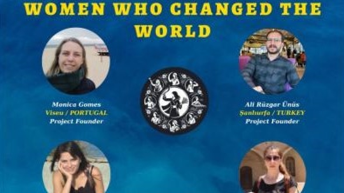 The Women Who Changed The World E-Twinning Project (Dünyayı Değiştiren Kadınlar E-Twinning Projesi)